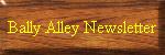 Bally Alley Newsletter