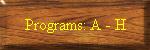 Programs: A-H