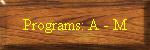 Programs: A-M